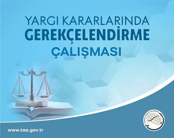 Yargı Kararlarında Gerekçelendirme Çalışması